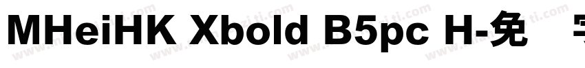 MHeiHK Xbold B5pc H字体转换